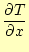 $\displaystyle \if 11 \frac{\partial T}{\partial x} \else \frac{\partial^{1} T}{\partial x^{1}}\fi$