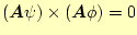 $\displaystyle (\boldsymbol{A}\psi)\times(\boldsymbol{A}\phi)=0$