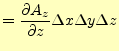 $\displaystyle = \if 11 \frac{\partial A_z}{\partial z} \else \frac{\partial^{1} A_z}{\partial z^{1}}\fi \Delta x \Delta y \Delta z$