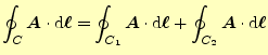 $\displaystyle \oint_C \boldsymbol{A}\cdot\mathrm{d}\boldsymbol{\ell}= \oint_{C_...
...{d}\boldsymbol{\ell}+\oint_{C_2} \boldsymbol{A}\cdot\mathrm{d}\boldsymbol{\ell}$