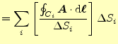 $\displaystyle =\sum_i \left[ \frac{\oint_{C_i} \boldsymbol{A}\cdot\mathrm{d}\boldsymbol{\ell}}{\Delta S_i}\right]\Delta S_i$