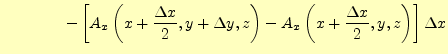 $\displaystyle \qquad\qquad -\left[ A_x\left(x+\frac{\Delta x}{2},y+\Delta y,z\right)- A_x\left(x+\frac{\Delta x}{2},y,z\right) \right]\Delta x$