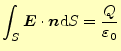 $\displaystyle \int_S\boldsymbol{E}\cdot\boldsymbol{n}\mathrm{d}S=\frac{Q}{\varepsilon_0}$