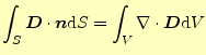 $\displaystyle \int_S\boldsymbol{D}\cdot\boldsymbol{n}\mathrm{d}S=\int_V \div{\boldsymbol{D}}\mathrm{d}V$