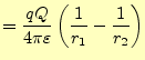 $\displaystyle =\frac{qQ}{4\pi\varepsilon}\left(\frac{1}{r_1}-\frac{1}{r_2}\right)$