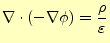 $\displaystyle \nabla\cdot\left(-\nabla\phi\right)=\frac{\rho}{\varepsilon}$