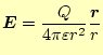 $\displaystyle \boldsymbol{E}=\frac{Q}{4\pi\varepsilon r^2}\frac{\boldsymbol{r}}{r}$