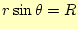 $\displaystyle r\sin\theta=R$