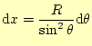 $\displaystyle \mathrm{d}x=\frac{R}{\sin^2\theta}\mathrm{d}\theta$