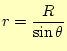 $\displaystyle r=\frac{R}{\sin\theta}$