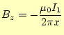 $\displaystyle B_z=-\frac{\mu_0 I_1}{2\pi x}$