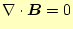 $\displaystyle \div{\boldsymbol{B}}=0$