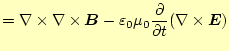 $\displaystyle =\nabla\times \nabla\times \boldsymbol{B}-\varepsilon_0\mu_0 \if ...
... t} \else \frac{\partial^{1} }{\partial t^{1}}\fi (\nabla\times \boldsymbol{E})$