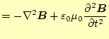$\displaystyle =-\nabla^2\boldsymbol{B}+\varepsilon_0\mu_0 \if 12 \frac{\partial...
...bol{B}}{\partial t} \else \frac{\partial^{2} \boldsymbol{B}}{\partial t^{2}}\fi$