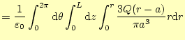 $\displaystyle =\frac{1}{\varepsilon_0}\int_0^{2\pi}\mathrm{d}\theta\int_0^L\mathrm{d}z \int_0^r \frac{3Q(r-a)}{\pi a^3}r\mathrm{d}r$