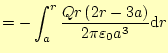 $\displaystyle =-\int_a^r \frac{Qr\left(2r-3a\right)}{2\pi\varepsilon_0 a^3}\mathrm{d}r$