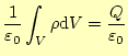 $\displaystyle \frac{1}{\varepsilon_0}\int_{V}\rho\mathrm{d}V = \frac{Q}{\varepsilon_0}$