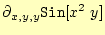 $\displaystyle \partial_{x,y,y}\texttt{Sin}[x^2\; y]$