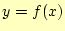 $ y=f(x)$