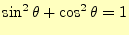 $\displaystyle \sin^2 \theta+\cos^2 \theta=1$