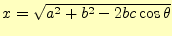 $ x=\sqrt{a^2+b^2-2bc\cos\theta}$