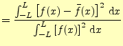 $\displaystyle =\dfrac{\int_{-L}^{L}\left[f(x)-\bar{f}(x)\right]^2\,\mathrm{d}x} {\int_{-L}^{L}\left[f(x)\right]^2\,\mathrm{d}x}$