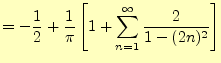 $\displaystyle =-\frac{1}{2}+\frac{1}{\pi}\left[1+\sum_{n=1}^\infty\frac{2}{1-(2n)^2}\right]$