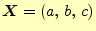 $\displaystyle \boldsymbol{X}=(a,\,b,\,c)$