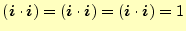 $\displaystyle (\boldsymbol{i}\cdot\boldsymbol{i})=(\boldsymbol{i}\cdot\boldsymbol{i})=(\boldsymbol{i}\cdot\boldsymbol{i})=1$