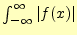 $ \int_{-\infty}^\infty\vert f(x)\vert$