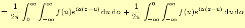 $\displaystyle =\frac{1}{2\pi}\int_0^{\infty}\int_{-\infty}^{\infty} f(u)e^{i\al...
...y}^0\int_{-\infty}^{\infty} f(u)e^{i\alpha(x-u)}\,\mathrm{d}u\,\mathrm{d}\alpha$