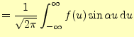 $\displaystyle =\frac{1}{\sqrt{2\pi}}\int_{-\infty}^{\infty} f(u)\sin\alpha u \,\mathrm{d}u$