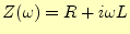 $\displaystyle Z(\omega)=R+i\omega L$