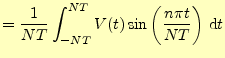 $\displaystyle =\frac{1}{NT}\int_{-NT}^{NT} V(t)\sin\left(\frac{n\pi t}{NT}\right)\,\mathrm{d}t$