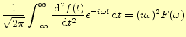 $\displaystyle \frac{1}{\sqrt{2\pi}}\int_{-\infty}^\infty \if 12 \frac{\,\mathrm...
... f(t)}{\,\mathrm{d}t^{2}}\fi e^{-i\omega t}\,\mathrm{d}t =(i\omega)^2 F(\omega)$