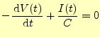 $\displaystyle - \if 11 \frac{\,\mathrm{d}V(t)}{\,\mathrm{d}t} \else \frac{\,\mathrm{d}^{1} V(t)}{\,\mathrm{d}t^{1}}\fi +\frac{I(t)}{C}=0$