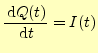 $\displaystyle \if 11 \frac{\,\mathrm{d}Q(t)}{\,\mathrm{d}t} \else \frac{\,\mathrm{d}^{1} Q(t)}{\,\mathrm{d}t^{1}}\fi =I(t)$