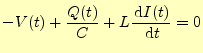 $\displaystyle -V(t)+\frac{Q(t)}{C}+L \if 11 \frac{\,\mathrm{d}I(t)}{\,\mathrm{d}t} \else \frac{\,\mathrm{d}^{1} I(t)}{\,\mathrm{d}t^{1}}\fi =0$