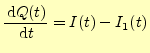 $\displaystyle \if 11 \frac{\,\mathrm{d}Q(t)}{\,\mathrm{d}t} \else \frac{\,\mathrm{d}^{1} Q(t)}{\,\mathrm{d}t^{1}}\fi =I(t)-I_1(t)$