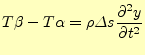 $\displaystyle T\beta-T\alpha=\rho\varDelta s \if 12 \frac{\partial y}{\partial t} \else \frac{\partial^{2} y}{\partial t^{2}}\fi$