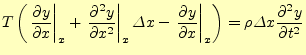 $\displaystyle T\left(\left. \if 11 \frac{\partial y}{\partial x} \else \frac{\p...
...12 \frac{\partial y}{\partial t} \else \frac{\partial^{2} y}{\partial t^{2}}\fi$