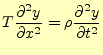 $\displaystyle T \if 12 \frac{\partial y}{\partial x} \else \frac{\partial^{2} y...
...12 \frac{\partial y}{\partial t} \else \frac{\partial^{2} y}{\partial t^{2}}\fi$