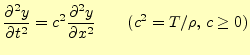 $\displaystyle \if 12 \frac{\partial y}{\partial t} \else \frac{\partial^{2} y}{...
...l x} \else \frac{\partial^{2} y}{\partial x^{2}}\fi \qquad(c^2=T/\rho,\,c\ge 0)$