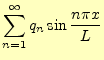 $\displaystyle \sum_{n=1}^{\infty}q_n\sin\frac{n\pi x}{L}$
