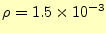 $ \rho=1.5\times
10^{-3}$