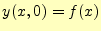 $\displaystyle y(x,0)=f(x)$