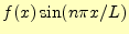 $ f(x)\sin(n\pi x/L)$