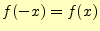 $ f(-x)=f(x)$