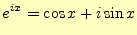 $\displaystyle e^{ix}=\cos x+i\sin x$