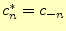 $\displaystyle c_n^\ast=c_{-n}$